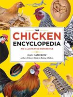 The Chicken Encyclopedia: An Illustrated Reference 1603425616 Book Cover