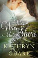 Where a Wave Meets the Shore 0991189337 Book Cover