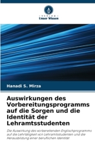 Auswirkungen des Vorbereitungsprogramms auf die Sorgen und die Identität der Lehramtsstudenten 6205825848 Book Cover