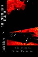 The Stained Glass Delusion 1727326040 Book Cover