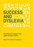 Success and Dyslexia: Sessions for Coping in the Upper Primary Years 1742860192 Book Cover