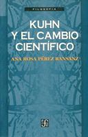 Kuhn y El Cambio Cientifico 9681641892 Book Cover