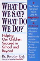 What Do We Say? What Do We Do?: Vital Solutions for Children's Educational Success 0312854331 Book Cover