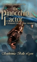 The Pinocchio Factor: A Steampunk Literary Tribute Adventure (Alexander Legacy) B0DZFD9YW7 Book Cover