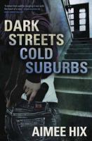 Dark Streets, Cold Suburbs 0738754706 Book Cover