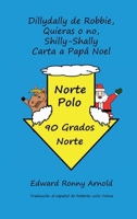 Dillydally de Robbie, Quieras o no, Shilly-Shally Carta a Papa Noel (Spanish Edition) 0989926540 Book Cover