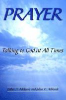 PRAYER: Talking to God at All Times 1420885537 Book Cover