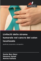 Linfociti dello stroma tumorale nel cancro del colon localizzato (Italian Edition) 6630580753 Book Cover
