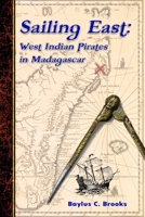 Sailing East: West-Indian Pirates in Madagascar 0359047920 Book Cover