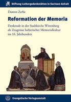 Reformation Der Memoria: Denkmale in Der Stadtkirche Wittenberg ALS Zeugnisse Lutherischer Memorialkultur Im 16. Jahrhundert 3374030823 Book Cover