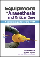 Equipment in Anaesthesia and Critical Care 1907904050 Book Cover