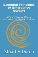 Essential Principles of Emergency Nursing: A Comprehensive Clinical Curriculum for High-Acuity Care B0GBDPN6FJ Book Cover