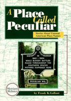 A Place Called Peculiar: Stories About Unusual American Place-Names 087779619X Book Cover
