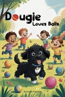 Dougie Loves Balls 1970463406 Book Cover