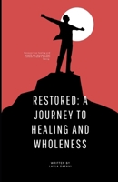 Restored: A Journey to Healing and Wholeness B0DSTYN2FN Book Cover