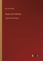 Ideale und Irrthümer: Jugend-Erinnerungen 3368494228 Book Cover