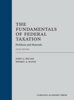 The Fundamentals of Federal Taxation (Carolina Academic Press Law Casebook) 1594608431 Book Cover