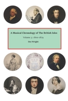 A Musical Chronology of The British Isles. Volume 3: 1800-1879 B0B49ZNZ74 Book Cover