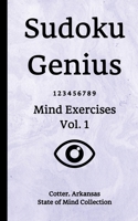 Sudoku Genius Mind Exercises Volume 1: Cotter, Arkansas State of Mind Collection 1709538651 Book Cover