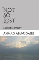 Not So Lost: A Collection of Poetry 109952492X Book Cover