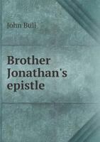 Brother Jonathan's Epistle 5518742894 Book Cover