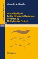 Controllability of Partial Differential Equations Governed by Multiplicative Controls 3642124127 Book Cover