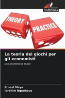 La teoria dei giochi per gli economisti: Uno strumento di analisi 6206212718 Book Cover