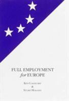 Full Employment for Europe: The Commission, the Council and the Debate on Employment in the European Parliament, 1994-95 0851245803 Book Cover