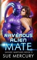 Ravenous Alien Mate B08XRXT15K Book Cover