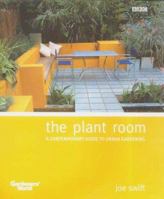 The Plant Room : A Contemporary Guide to Urban Gardening 0563551895 Book Cover