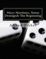 Mary Martinez, Norse Demigod: The Beginning 1548660841 Book Cover