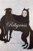 Ribgrass: Poems 1067704205 Book Cover