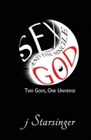 Sex And The Single God: Two Gods, One Creation B093RS4GP5 Book Cover