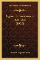 Jugend-Erinnerungen: 1835-1853 (Classic Reprint) 1164886924 Book Cover