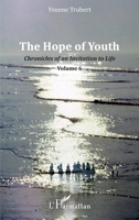 The Hope of Youth: Chronicles of an Invitation to Life Volume 6 (French Edition) 2343194432 Book Cover