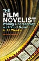 The Film Novelist: Writing a Screenplay and Short Novel in 15 Weeks 1441103171 Book Cover