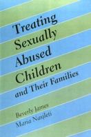 Treating Sexually Abused Children and Their Families 0891060235 Book Cover