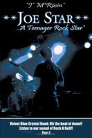 Joe Star a Teenager Rock Star: Velvet Blue Crystal Band: Hit the Beat of Drum!!listen to Our Sound of Rock N Roll!! Part 1 1425923631 Book Cover