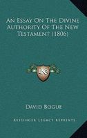 Essay on the Divine Authority of the New Testament 1104052741 Book Cover