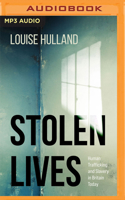 Stolen Lives: Human Trafficking and Slavery in Britain Today 1713581698 Book Cover