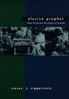 Elusive Prophet: Ahad Ha'am and the Origins of Zionism 0520081110 Book Cover