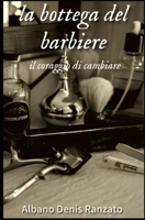 La bottega del barbiere: Il coraggio di cambiare (Italian Edition) B0DTJ38PW9 Book Cover