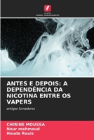 ANTES E DEPOIS: A DEPENDÊNCIA DA NICOTINA ENTRE OS VAPERS: antigos fumadores B0CKL157GR Book Cover