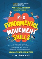 F-2 Fundamental Movement Skills: an Educator's Guide to Enhancing Locomotor, Non-Locomotor and Balance Skills Using an Educational Gymnastics Approach 1923040014 Book Cover