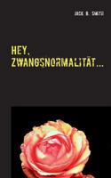 Hey, Zwangsnormalität...: Sonnenbrillen sind nicht die Taschennacht! 3739211016 Book Cover