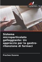 Sistema microparticolato galleggiante: Un approccio per la gastro-ritenzione di farmaci 6205850095 Book Cover