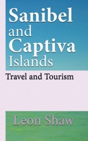 Sanibel and Captiva Islands Florida USA: Travel and Tourism 1671005600 Book Cover