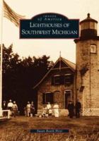 Lighthouses of Southwest Michigan 0738523429 Book Cover