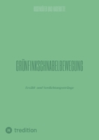 Grünfinkschnabelbewegung: Erzähl- und Verdichtungsstränge 3347986857 Book Cover