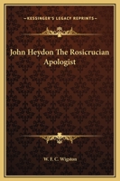 John Heydon The Rosicrucian Apologist 1425302580 Book Cover